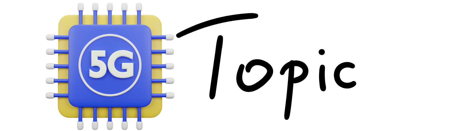 5G topics